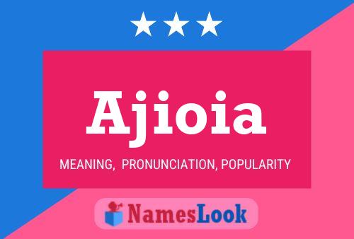 Ajioia Name Poster