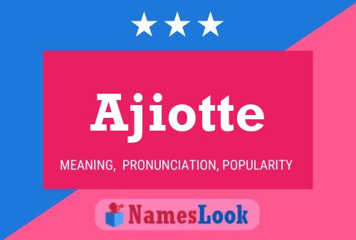 Ajiotte Name Poster