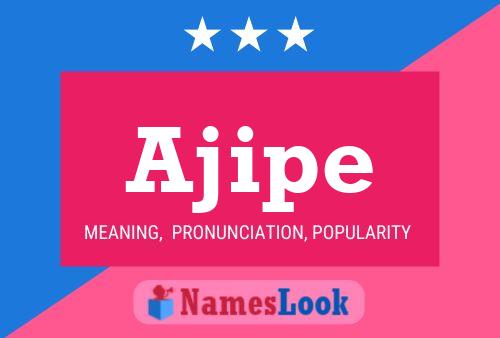 Ajipe Name Poster