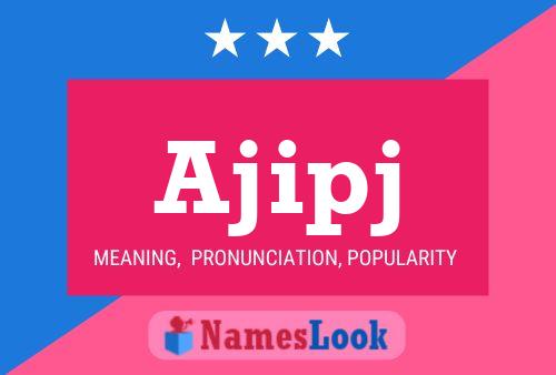 Ajipj Name Poster