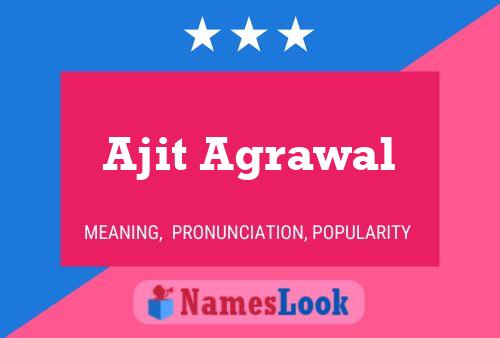 Ajit Agrawal Name Poster