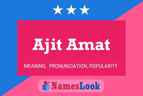 Ajit Amat Name Poster