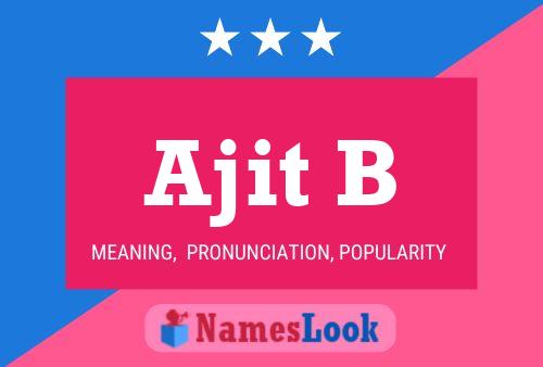 Ajit B Name Poster