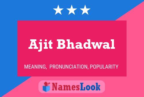 Ajit Bhadwal Name Poster