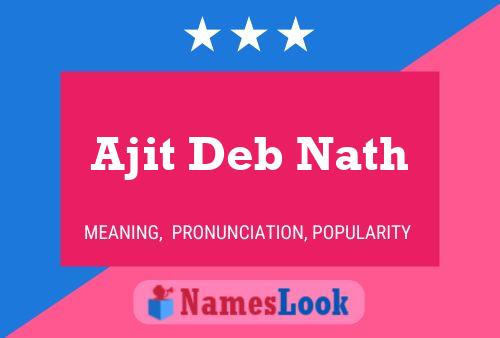 Ajit Deb Nath Name Poster