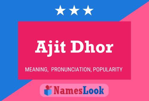 Ajit Dhor Name Poster