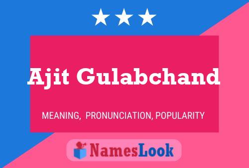 Ajit Gulabchand Name Poster