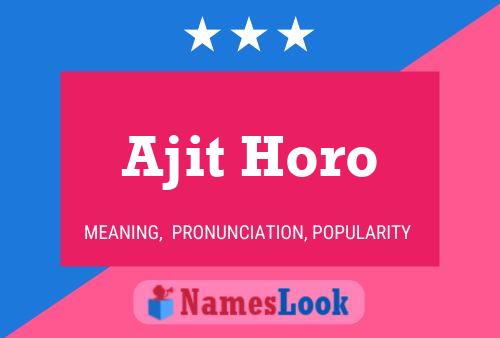 Ajit Horo Name Poster