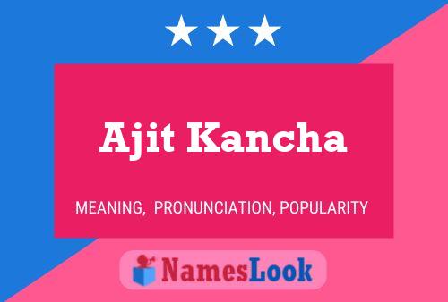 Ajit Kancha Name Poster