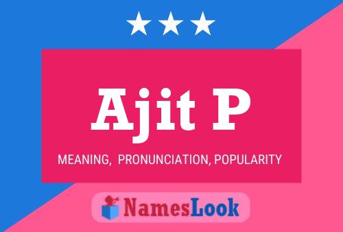 Ajit P Name Poster