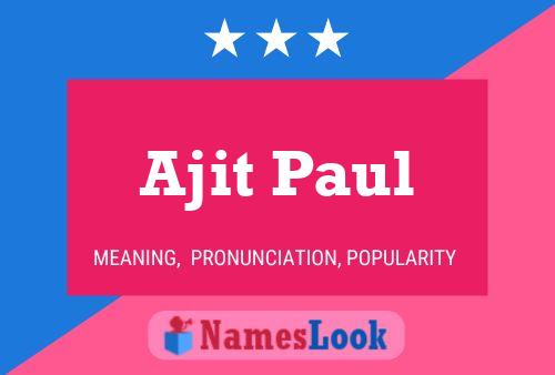 Ajit Paul Name Poster