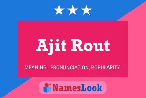 Ajit Rout Name Poster