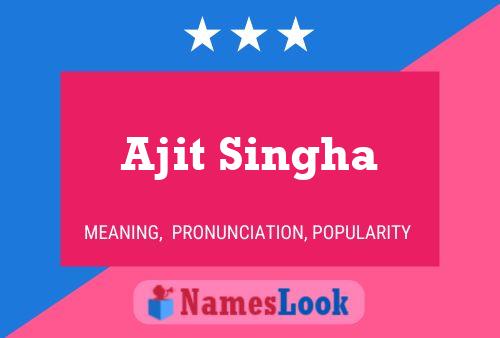 Ajit Singha Name Poster