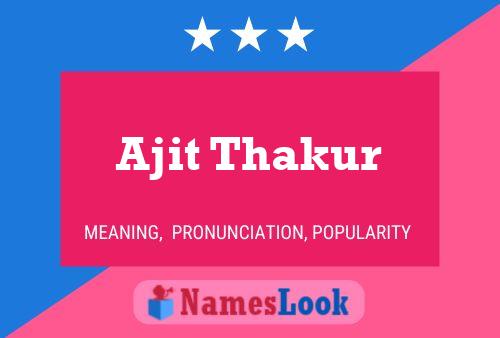 Ajit Thakur Name Poster