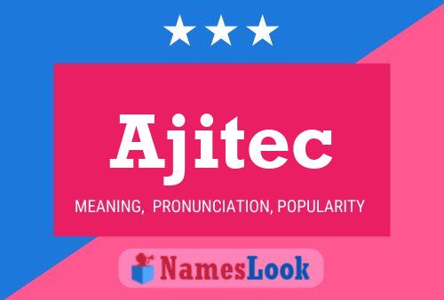 Ajitec Name Poster