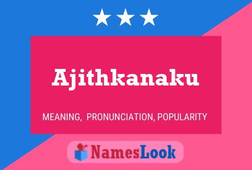 Ajithkanaku Name Poster