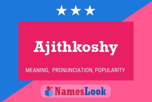 Ajithkoshy Name Poster