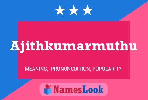 Ajithkumarmuthu Name Poster