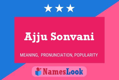 Ajju Sonvani Name Poster