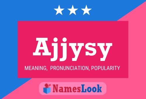 Ajjysy Name Poster