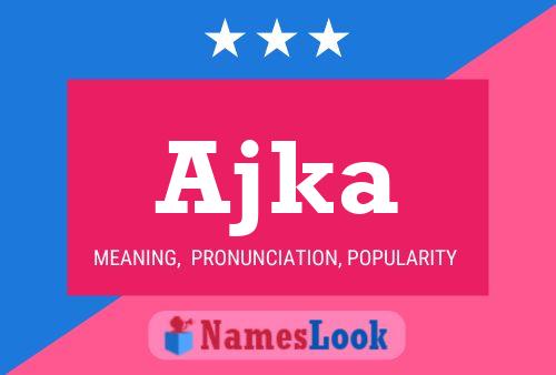 Ajka Name Poster