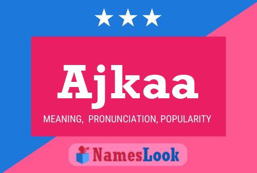 Ajkaa Name Poster