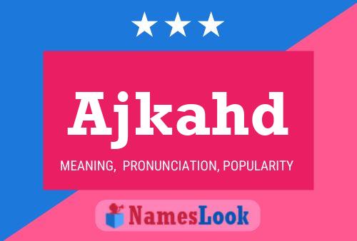 Ajkahd Name Poster