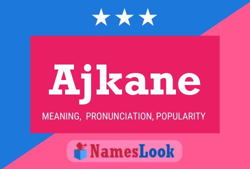 Ajkane Name Poster