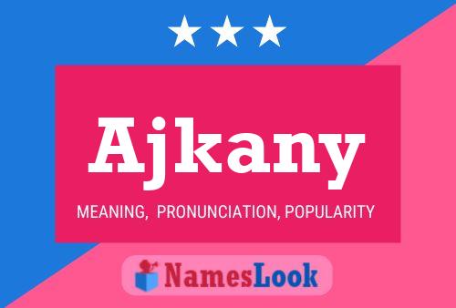 Ajkany Name Poster