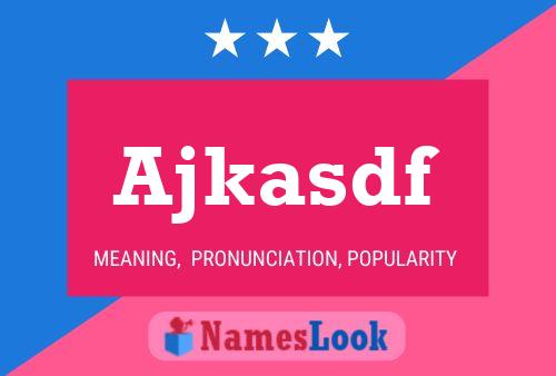 Ajkasdf Name Poster