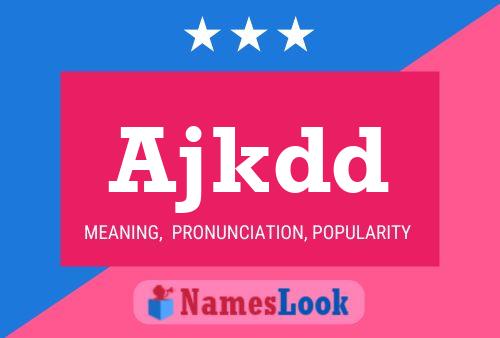 Ajkdd Name Poster