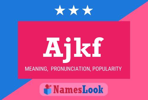 Ajkf Name Poster