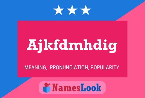 Ajkfdmhdig Name Poster