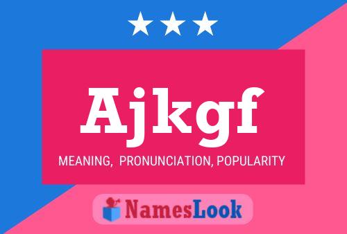 Ajkgf Name Poster