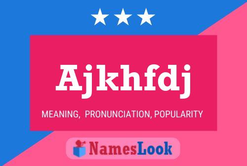 Ajkhfdj Name Poster