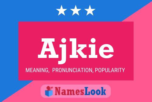 Ajkie Name Poster