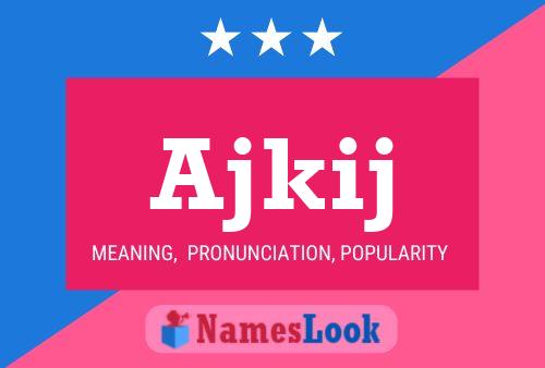 Ajkij Name Poster