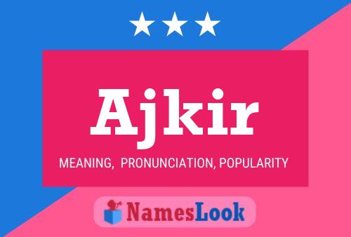 Ajkir Name Poster