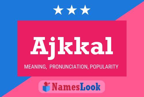 Ajkkal Name Poster