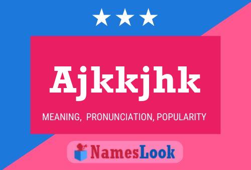 Ajkkjhk Name Poster