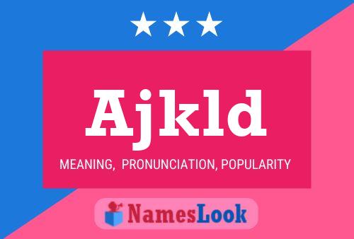 Ajkld Name Poster