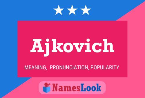 Ajkovich Name Poster