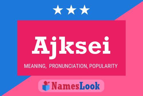 Ajksei Name Poster