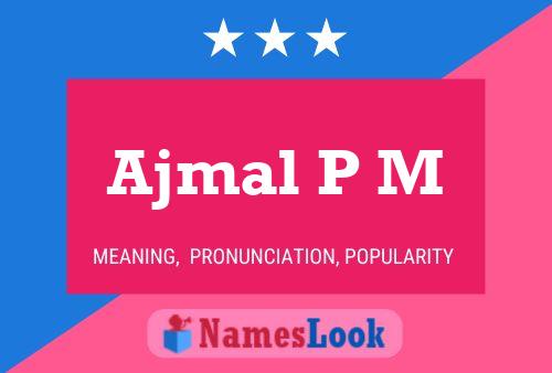 Ajmal P M Name Poster