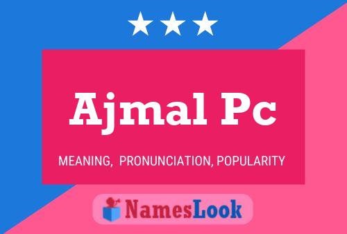 Ajmal Pc Name Poster