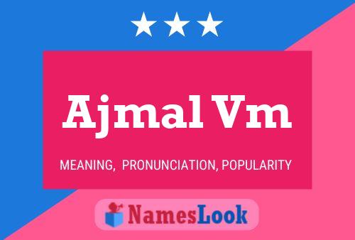 Ajmal Vm Name Poster