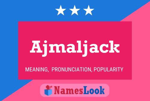 Ajmaljack Name Poster