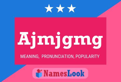 Ajmjgmg Name Poster