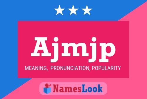 Ajmjp Name Poster