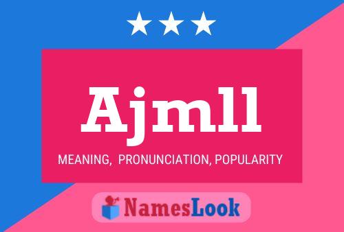 Ajmll Name Poster